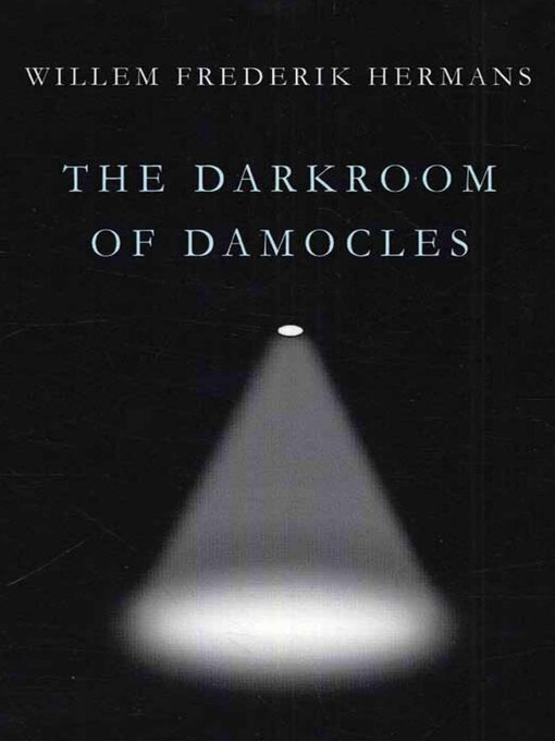 Title details for The Darkroom of Damocles by Willem Frederik Hermans - Available